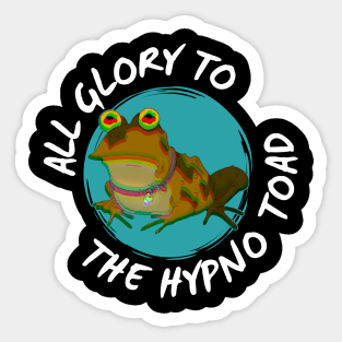 All Glory To The Hypnotoad! Sticker